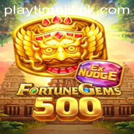 Discover the Excitement of FortuneGems500 and the Playtime Jili Experience