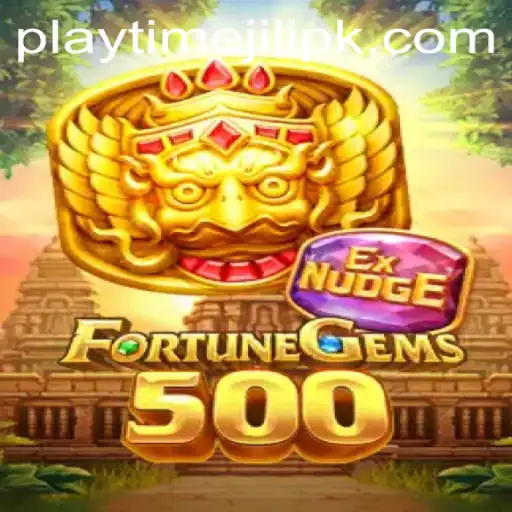 Discover the Excitement of FortuneGems500 and the Playtime Jili Experience